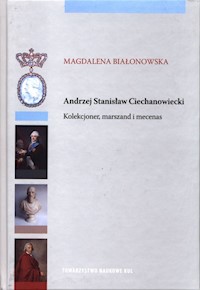 Andrzej Stanisław Ciechanowiecki - BIAŁONOWSKA MAGDALENA - książka