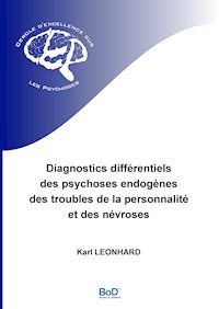 Diagnostics différentiels des psychoses endogènes, des troubles de la personnalité et des névroses - Karl Leonhard - ebook