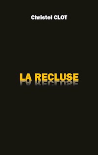 La Recluse - Christel Clot - ebook
