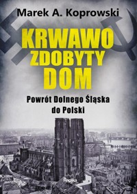 Krwawo zdobyty dom - Koprowski Marek A. - książka