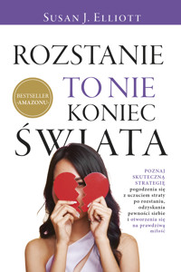 Rozstanie to nie koniec świata - Susan J. Elliott - ebook