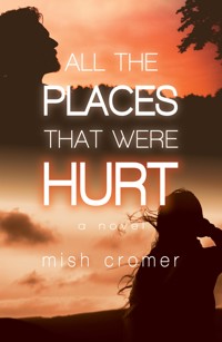 All the Places that Were Hurt - Mish Cromer - ebook
