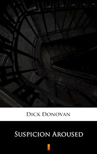 Suspicion Aroused - Dick Donovan - ebook
