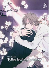 Tylko kwiaty wiedzą 2 - Rihito Takarai - książka