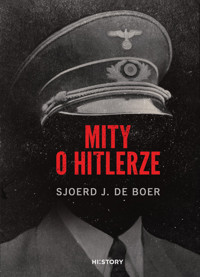 Mity o Hitlerze - Sjoerd J. de Boer - ebook + audiobook