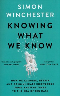 Knowing What We Know - Winchester Simon - książka
