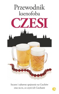 Przewodnik ksenofoba Czesi - Stiasny Petr, Palan Ales, Berka Petr - książka