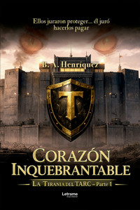 Corazón inquebrantable - B. A. Henríquez - ebook