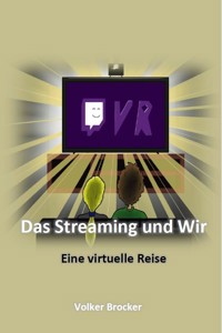 Das Streaming und Wir - Volker Brocker - ebook