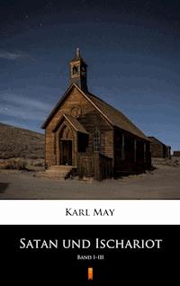 Satan und Ischariot. Band I–III - Karl May - ebook