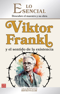VIKTOR FRANKL y el sentido de la existencia - Lola Rodríguez–Brenner - ebook