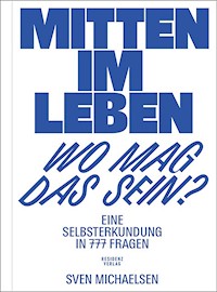 Mitten im Leben – wo mag das sein? - Sven Michaelsen - ebook