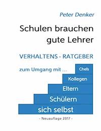 Schulen brauchen gute Lehrer - Peter Denker - ebook
