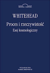 Proces i rzeczywistość Esej kosmologiczny - Whitehead Alfred North - książka