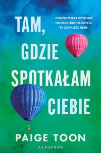 Tam, gdzie spotkałam ciebie - Paige Toon - książka