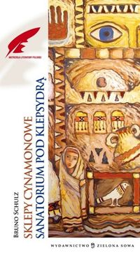 Sklepy cynamonowe Sanatorium pod klepsydrą - Schulz Bruno - książka