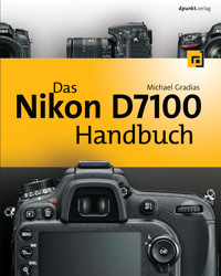 Das Nikon D7100 Handbuch - Michael Gradias - ebook