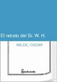 El retrato del Sr. W. H. - wilde oscar - darmowy ebook
