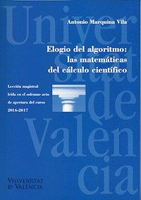 Elogio del algoritmo: las matemáticas del cálculo científico - Antonio Marquina Vila - ebook