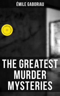 The Greatest Murder Mysteries of Émile Gaboriau - Gaboriau Emile - ebook