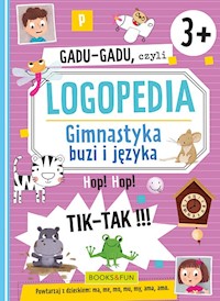 Gadu-Gadu czyli logopedia Gimnastyka buzi i języka 3+ -  - książka