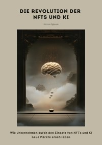 Die Revolution der NFTs und KI - Steven Nguyen - ebook