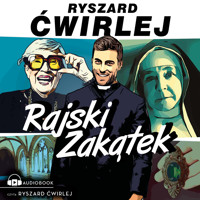 Rajski Zakątek - Ryszard Ćwirlej - ebook + audiobook + książka