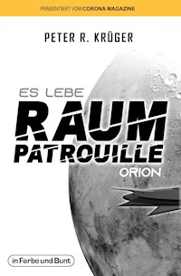 Es lebe Raumpatrouille Orion - Peter R. Krüger - ebook
