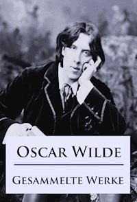 Oscar Wilde - Gesammelte Werke - Oscar Wilde - ebook