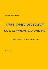 Un long voyage ou L'empreinte d'une vie - tome 29 - Ariel Prunell - ebook