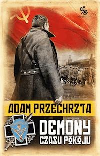 Demony czasu pokoju - Adam Przechrzta - ebook + audiobook