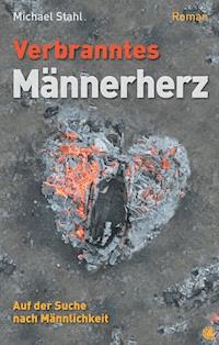Verbranntes Männerherz - Michael Stahl - ebook