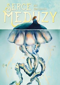 Serce meduzy - Ali Benjamin - ebook + książka