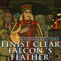 Finist Clear Falcon 's feather - Russian Folk Fairy Tales - audiobook