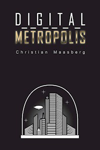 Digital Metropolis - Christian Maasberg - ebook