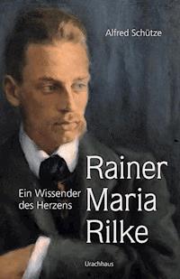 Rainer Maria Rilke - Alfred Schütze - ebook