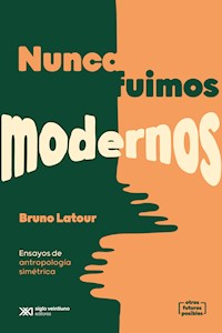 Nunca fuimos modernos - Bruno Latour - ebook