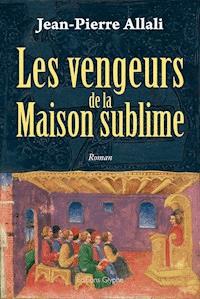Les Vengeurs de la Maison sublime - Jean-Pierre Hallali - ebook