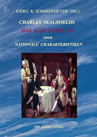 Charles Sealsfields Das Kajütenbuch oder Nationale Charakteristiken - Charles Sealsfield - ebook