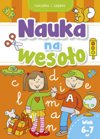 Nauka na wesoło. Ćwiczenia i zadania. Wiek 6-7 lat - zbiorowa praca - książka