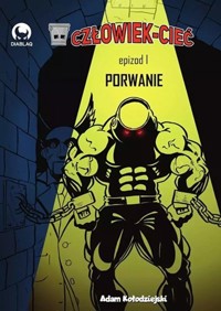 Człowiek-Cieć 1 Porwanie - Adam Kołodziejski - książka