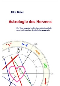 Astrologie des Herzens - Ilka Beier - ebook