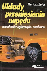 Układy przeniesienia napędu samochodów ciężarowych i autobusów - Zając Mariusz - książka