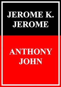 Anthony John - Jerome K. Jerome - ebook
