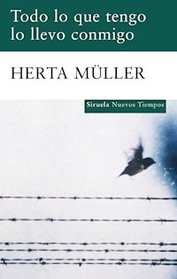 Todo lo que tengo lo llevo conmigo - Herta Müller - ebook