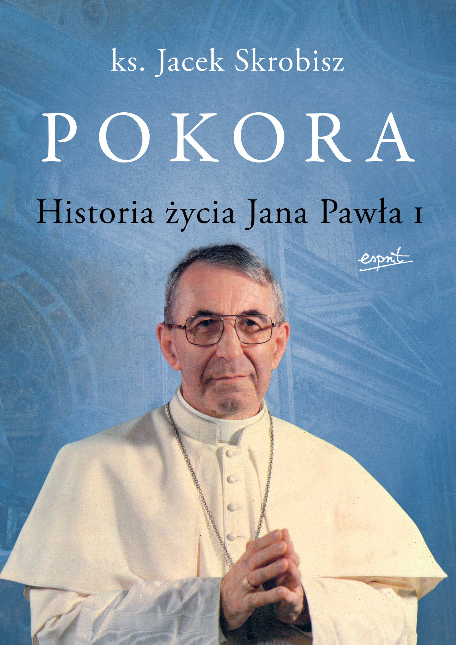 Okładka:Pokora. Historia życia Jana Pawła I 