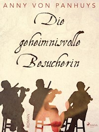 Die geheimnisvolle Besucherin - Anny von Panhuys - ebook