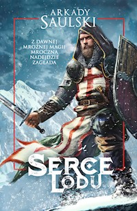 Serce Lodu - Arkady Saulski - ebook + audiobook + książka