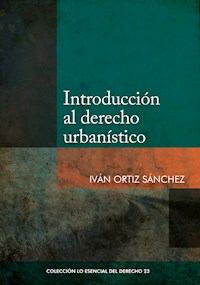 Introducción al derecho urbanístico - Iván Ortiz - ebook