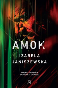 Amok. Seria Larysa Luboń i Bruno Wilczyński. Tom 3 - Izabela Janiszewska - ebook + audiobook + książka
